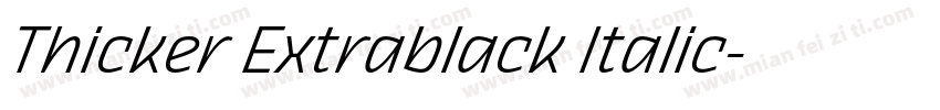Thicker Extrablack Italic字体转换